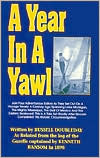 A Year in a Yawl: A True Tale of the Adventures of Four Sailors in a 30-Foot Yawl