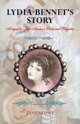 Lydia Bennet's Story: A Sequel to Pride and Prejudice