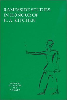Ramesside Studies in Honour of K. A. Kitchen edited by Mark Collier and Steven Snape
