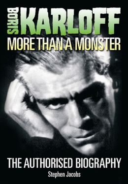 Boris Karloff: More Than a Monster