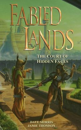 Fabled Lands : The Court of Hidden Faces Dave Morris and Russ Nicholson