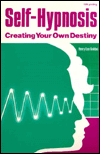Self-Hypnosis: Creating Your Own Destiny