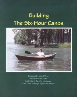 Building the Six-Hour Canoe by Richard Butz | 9780961039677 