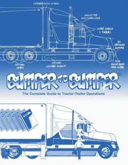 Bumper to Bumper: The Complete Guide to Tractor-Trailer Operations Mike Byrnes