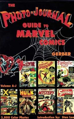 Photo-Journal Guide to Marvel Comics, Volume 3 (A-J)