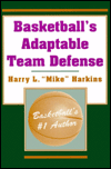 Basketball's Adaptable Team Defenses Harry L. Harkins