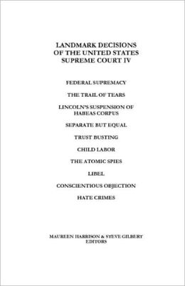 Landmark Decisions of the United States Supreme Court IV Maureen Harrison and Steve Gilbert