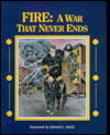 Fire: A War That Never Ends : An Introspective Account of the Fire That Killed Six NYC Firefighters on Aug. 2, 1978 Ernie DiMaria