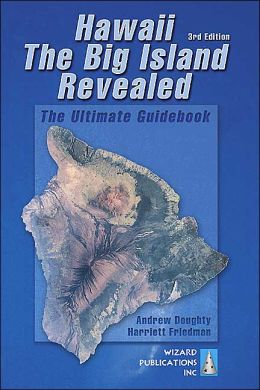 Hawaii The Big Island Revealed The Ultimate Guidebook Andrew Doughty and Harriett Friedman