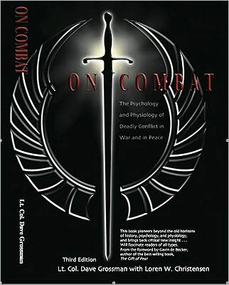 On Combat: The Psychology and Physiology of Deadly Conflict in War and in Peace