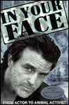 In Your Face: From Actor to Animal Activist