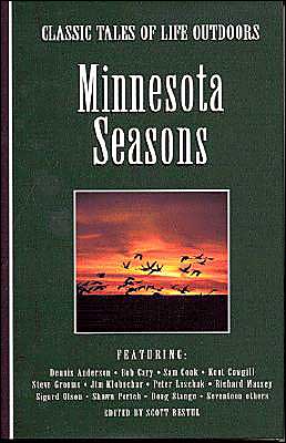 Minnesota Seasons (Classic Tales of Life Outdoors) Scott Bestul