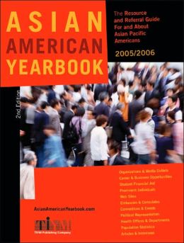 Asian-American Yearbook: A Unique Resource and Referral Guide for and about Asian Pacific Americans