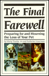 The Final Farewell: Preparing for and Mourning the Loss of Your Pet