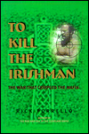 To Kill the Irishman: The War That Crippled the Mafia