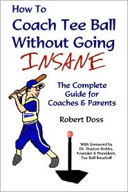 How To Coach Tee Ball Without Going INSANE Robert Doss