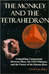 The Monkey and the Tetrahedron: Compelling Connections between Mars, the UFO Dilemma and the Future of the Human Race