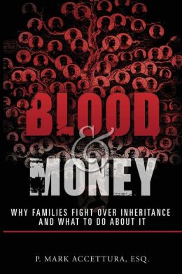 Blood & Money: Why Families Fight Over Inheritance and What To Do About It