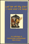 Let Go of My Ear!, I Know What I'm Doing: An Anthology of Outstanding Undergraduate Short Fiction