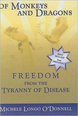 Of Monkeys and Dragons: Freedom from the Tyranny of Disease Michele Longo O'Donnell