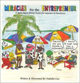 Miracles for the Entrepreneur: A must have funny book for anyone in business