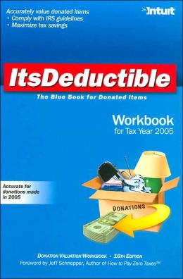 ItsDeductible Workbook for Tax Year 2005: The Blue Book for Donated Items Intuit and Jeff A. Schnepper