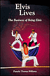 Elvis Lives: The Business of Being Elvis