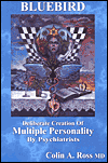 Bluebird: Deliberate Creation of Multiple Personality by Psychiatrists