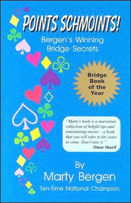 Points Schmoints!: Bergen's Winning Bridge Secrets Marty A. Bergen