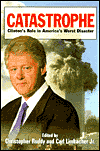 Catastrophe: Clinton's Role in America's Worst Disaster