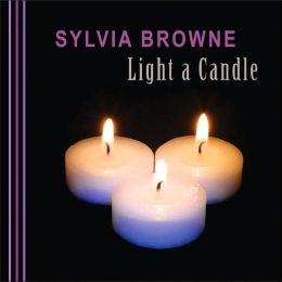 Light a Candle Sylvia Browne