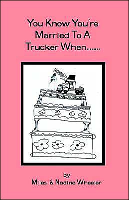 You Know You're Married to a Trucker when ...