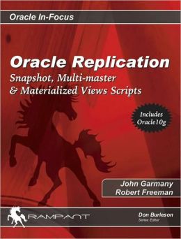 Oracle Replication: Snapshot, Multi-master and Materialized Views Scripts
