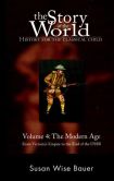 Book Cover Image. Title: The Story of the World:  History for the Classical Child: Volume 4: The Modern Age, Author: Susan Wise Bauer