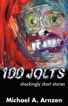 100 Jolts: Shockingly Short Stories
