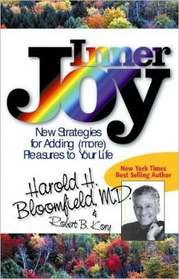 Inner Joy: New Strategies for Adding (More) Pleasures to Your Life Harold H. Bloomfield