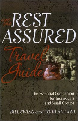 Rest Assured Travel Guide: THE ESSENTIAL COMPANION FOR INDIVIDUALS AND SMALL GROUPS