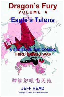 Dragon's Fury - Eagle's Talons (Vol. V) Jeff Head, Chris Durkin and Joanie Fischer