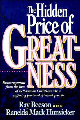 The Hidden Price of Greatness Ray Beeson