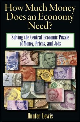 How Much Money Does an Economy Need?: Solving the Central Economic Puzzle of Money, Prices, and Jobs