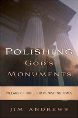 Polishing God's Monuments: Pillars of Hope for Punishing Times