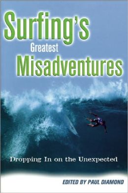 Surfing's Greatest Misadventures Paul Diamond and Tyler McMahon