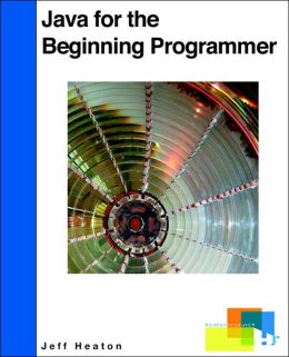 Java for the Beginning Programmer Jeff Heaton