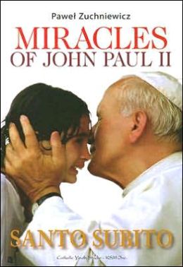 Miracles of John Paul II Pawel Zuchniewicz