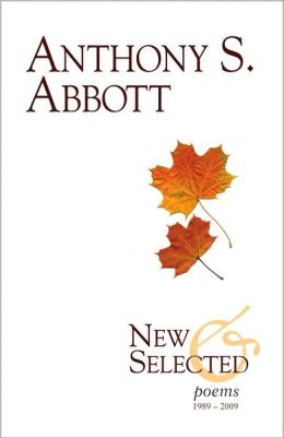 New and Selected Poems: 1989-2009 Anthony S. Abbott