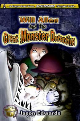 Will Allen and the Great Monster Detective (The Chronicles of the Monster Detective Agency) Jason Edwards and Jeffrey Friedman