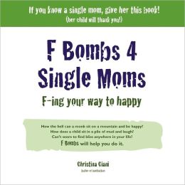 F Bombs 4 Single Moms Christina Ciani