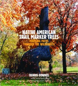 Native American Trail Marker Trees: Marking Paths Through the Wilderness