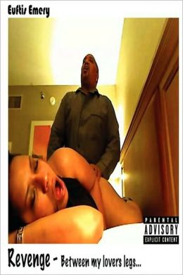 Revenge - Between My Lover's Legs...