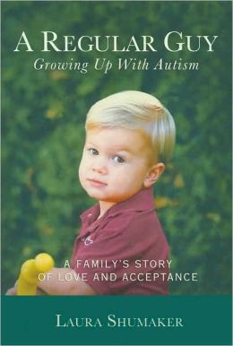 A Regular Guy Growing up with Autism: A Family's Story of Love and Acceptance
